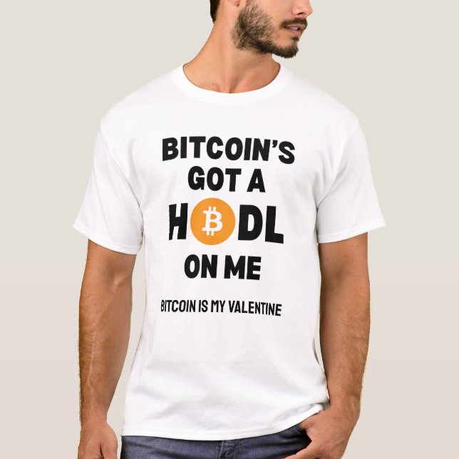 Fun Crypto BITCOIN'S GOT A HODL ON ME T-Shirt (Front)