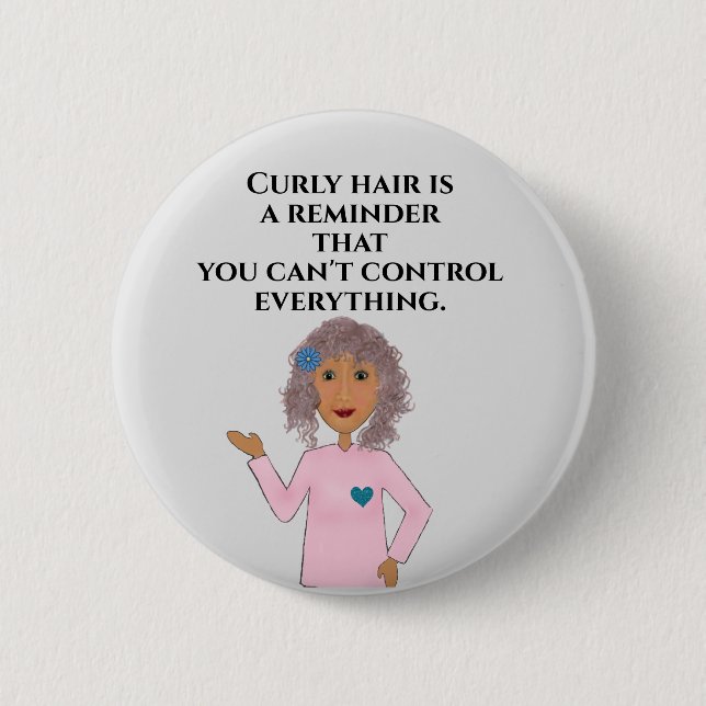 Fun Curly Hair Quote 6 Cm Round Badge (Front)