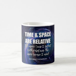 Fun Custom TIME AND SPACE family science quote Coffee Mug