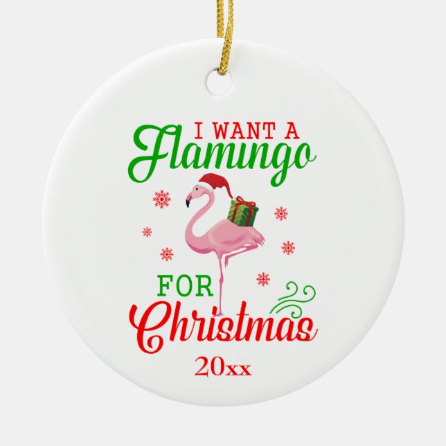 Fun Cute "I Want A Flamingo For Christmas" Ceramic Ornament (Front)