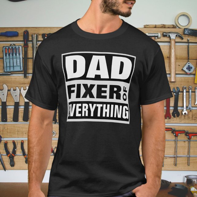 Fun Dad Fixer of Everything T-Shirt (Creator Uploaded)