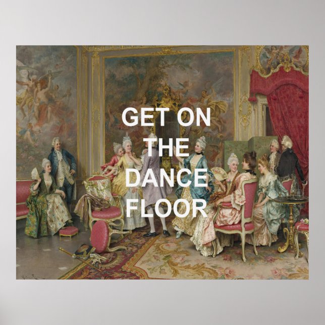 Fun Dance Floor Quote + Victorian Oil Painting Poster (Front)