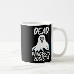 Fun Dead Pancreas Society T1d T2d Design  Coffee Mug