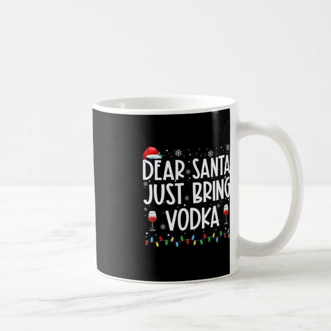 Fun Dear Santa Just Bring Vodka Christmas Pyjamas  Coffee Mug (Right)