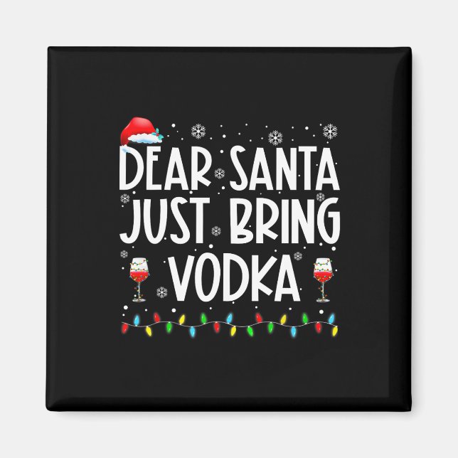 Fun Dear Santa Just Bring Vodka Christmas Pyjamas  Magnet (Front)