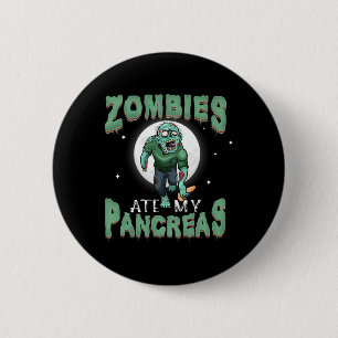Fun Diabetes Awareness Zombies Ate My Pancreas Tee 6 Cm Round Badge