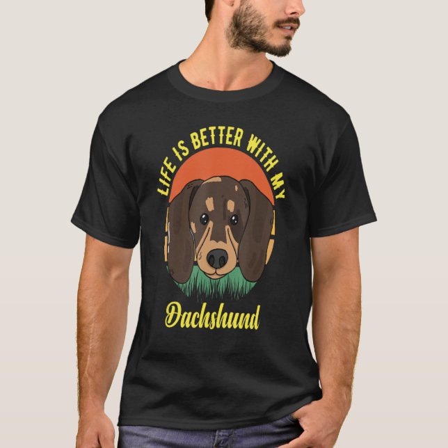 FUN DOG TEE. LIFE IS BETTER WITH MY DACHSHUND. SMA T-Shirt (Front)