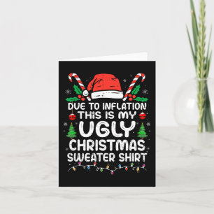 Fun Due to Inflation This is My Ugly For Christma Card