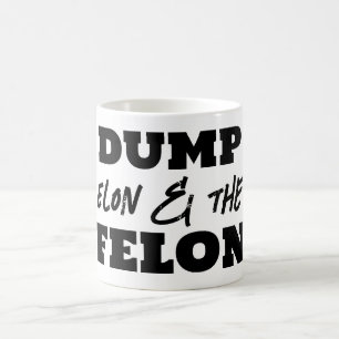 Fun Dump Elon and the Felon Coffee Mug