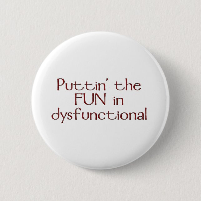 Fun Dysfunctional Button (Front)