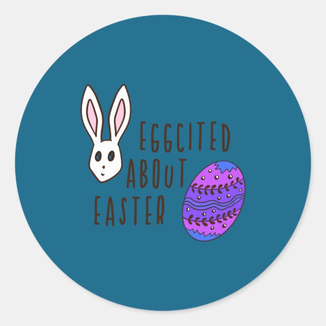 Fun easter cute humourous eggcited about easter pu classic round sticker (Front)