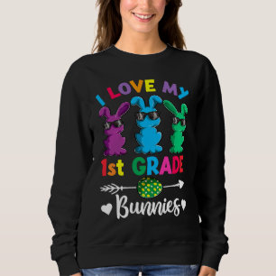 Fun Easter Day Teacher  I Love My 1st Grade Bunnie Sweatshirt