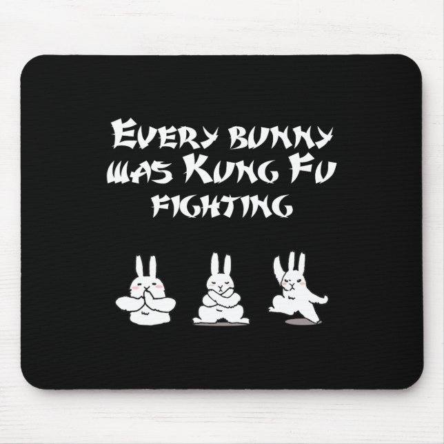 Fun Easter Every Bunny Was Kung Fu Fighting Karate Mouse Pad (Front)