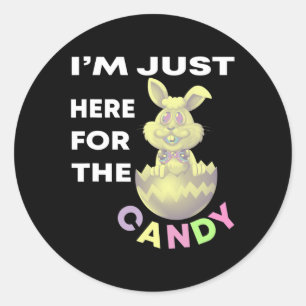 Fun Easter Quote I'm Just Here For The Candy Cool Classic Round Sticker