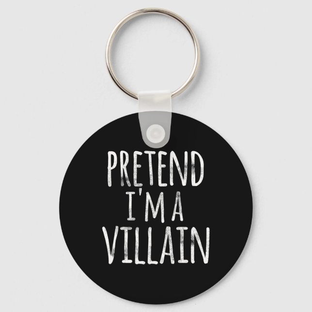Fun Easy Lazy Halloween PRETEND I'M A VILLAIN COST Key Ring (Front)
