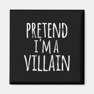 Fun Easy Lazy Halloween PRETEND I'M A VILLAIN COST Magnet