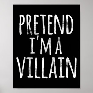 Fun Easy Lazy Halloween Pretend I'm A Villain Cost Poster