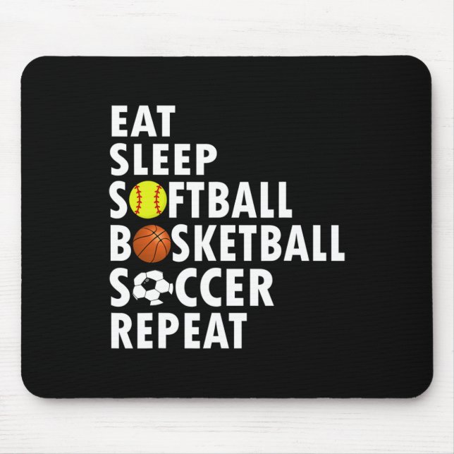 Fun Eat Sleep Softball Basketball Soccer Men Boys  Mouse Pad (Front)