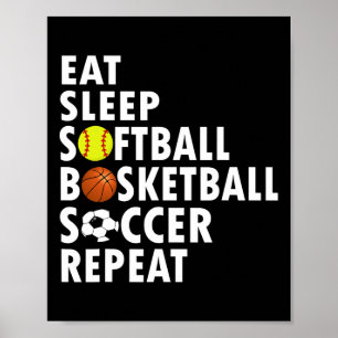 Fun Eat Sleep Softball Basketball Soccer Men Boys  Poster