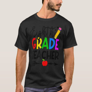 Fun Eighth Grade Teacher Back To School First Day T-Shirt
