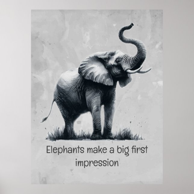 Fun Elephant Big First Impression Quote Animal Art Poster (Front)