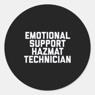 Fun Emotional Suprt Hazmat Technician Therapy Joke Classic Round Sticker