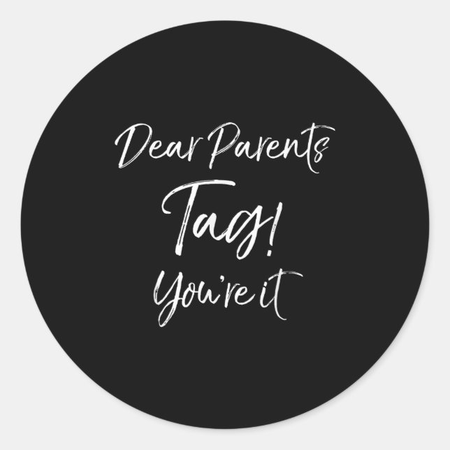 Fun End Of School Quote Last Day Dear Parents Day! Classic Round Sticker (Front)
