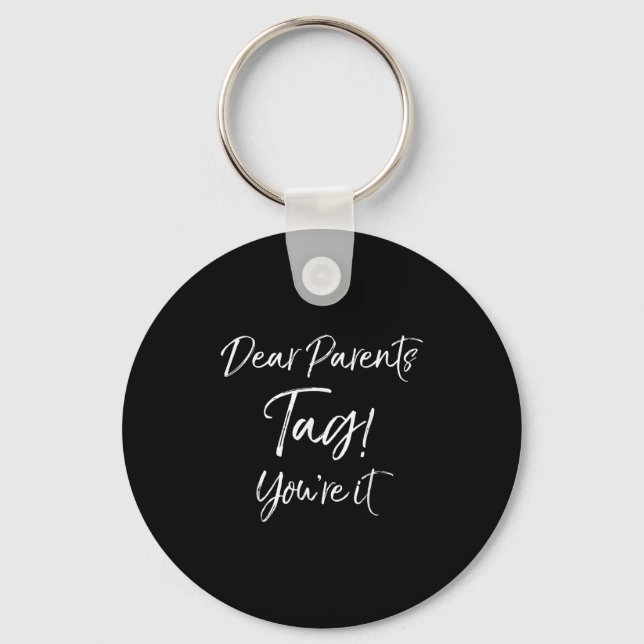 Fun End Of School Quote Last Day Dear Parents Day! Key Ring (Front)
