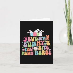 Fun Every Bunny's Favourite Peds Nurse Nursing Eas Card