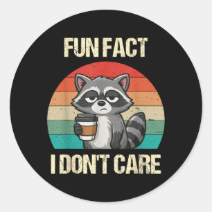 Fun Fact Dont Care Funny Racoon Saying Quote Classic Round Sticker