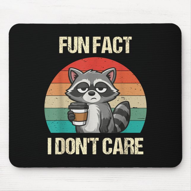 Fun Fact Dont Care Funny Racoon Saying Quote Mouse Pad (Front)