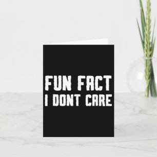 Fun Fact I Dont Care Card