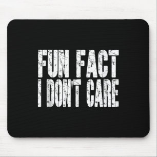 Fun Fact I Dont Care Funny Sarcastic Adult Humour Mouse Pad
