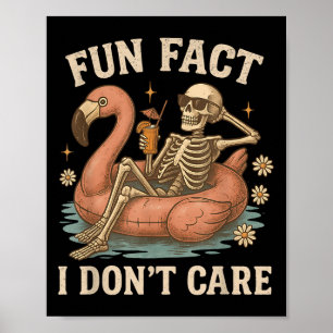 Fun Fact I Don't Care Funny Sarcastic Skeleton Don Poster