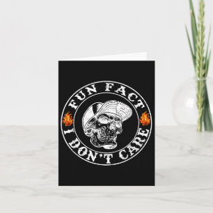 Fun Fact I Dont Care Funny Skeleton Sarcastic Adul Card