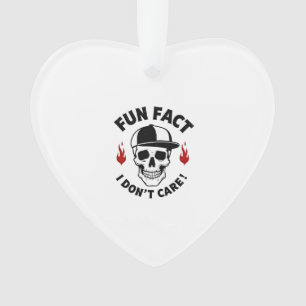 Fun Fact I Don't Care Funny Skeleton Saying (1) Ornament
