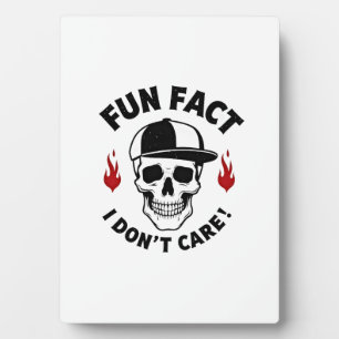 Fun Fact I Don't Care Funny Skeleton Saying (1) Plaque