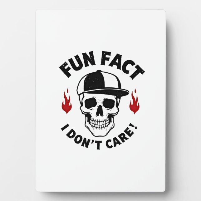 Fun Fact I Don't Care Funny Skeleton Saying (1) Plaque (Front)