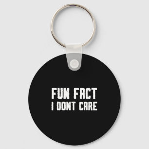Fun Fact I Dont Care Key Ring