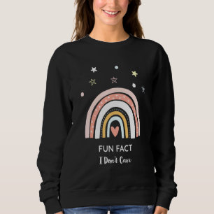 Fun Fact I Dont Care Sarcastic Saying Sweatshirt
