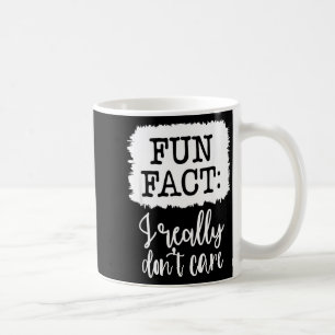Fun Fact I Really Don’t Care, Sarcastic Quotes Fun Coffee Mug