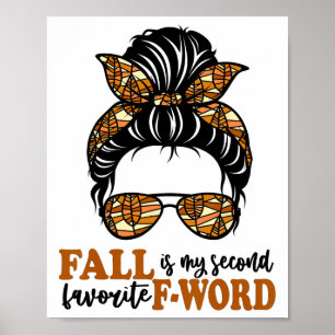 Fun Fall Is My Second Favourite F Word Messy Bun W Poster