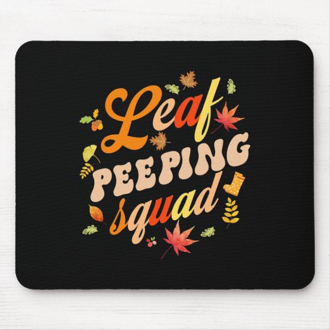 Fun Fall Season Leaves Peeper Leaf Peeping Squad  Mouse Pad (Front)
