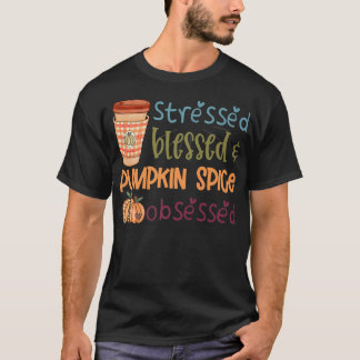 Fun Fall Stressed Blessed Pumpkin Spice Autumn Lov T-Shirt