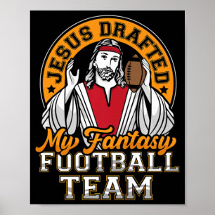 Fun Fantasy Football Jesus Drafted My Team Men Wom Poster