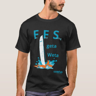 Fun Fast Sailing get an orange Weta - what else! T-Shirt