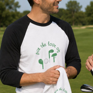 Fun Fathers Day "For the Love of Golf" Typography  T-Shirt