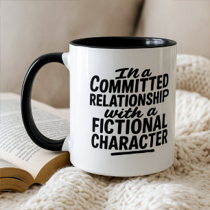Fun Fiction Book Reader In a Relationship Saying Mug