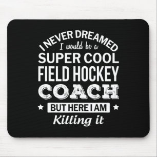Fun Field Hockey Coach Gift Mouse Pad