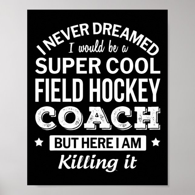 Fun Field Hockey Coach  Gift  Poster (Front)
